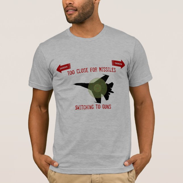 Camiseta Demasiado perto para Missles/interruptor às armas (Frente)