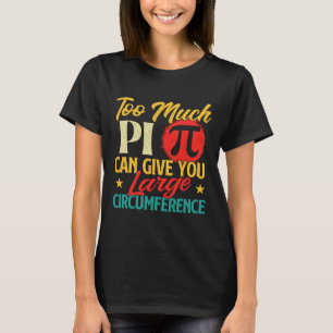 Camiseta Demasiado Pi - Símbolo Ciência Pi Dia Pi Símbolo M