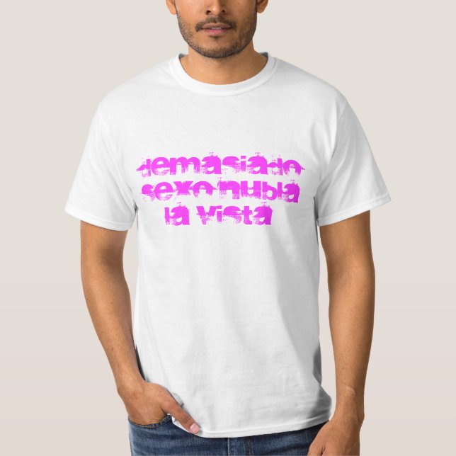 Camiseta demasiado sexo nubla la vista (Frente)