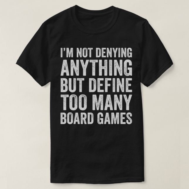 Camiseta Demasiados Jogos de Conselho Engraçados Jogos Notu (Frente do Design)