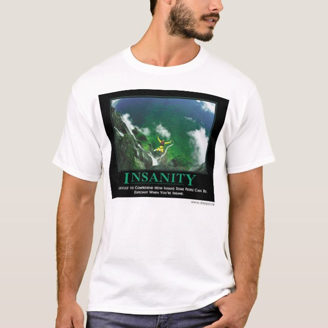 Camiseta Demência, por Despair.com (Frente)