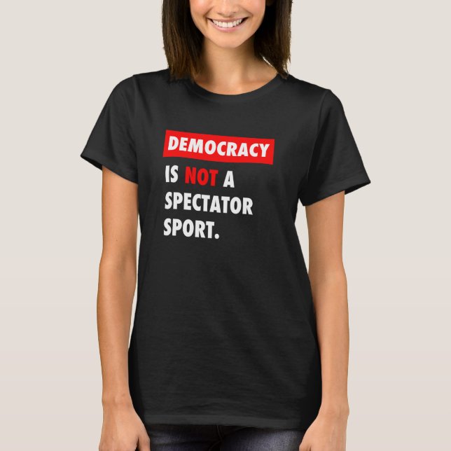 Camiseta Democracia NÃO é esporte espectador (Frente)