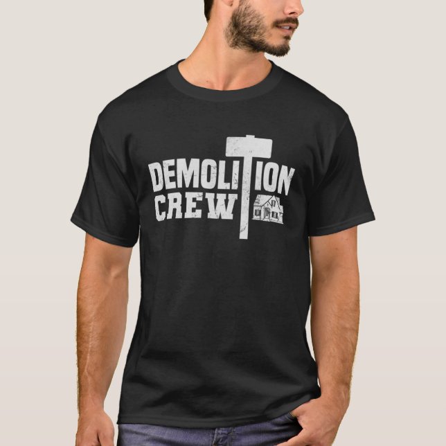Camiseta Demolition Crew  Demolition Expert Demolition Work (Frente)