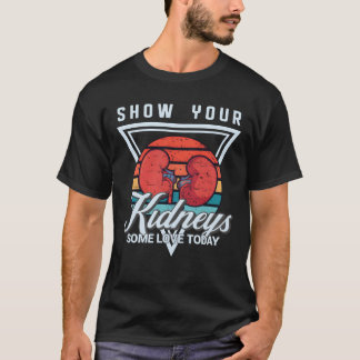 Camiseta Demonstre aos seus rins um pouco de carinho hoje f