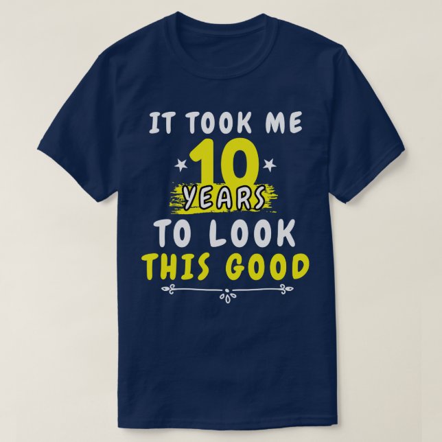 Camiseta Demorei 10 anos para parecer tão engraçado dizendo (Frente do Design)