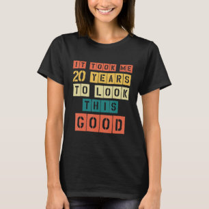 Camiseta Demorei 20 anos a olhar para este bom 20 Birthda