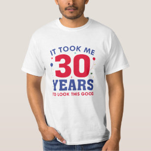 Camiseta Demorei 30 Anos Para Parecer Bem
