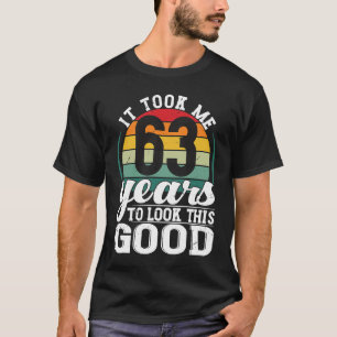 Camiseta Demorei 63 Anos Para Ver Este Bom 63 Anos.