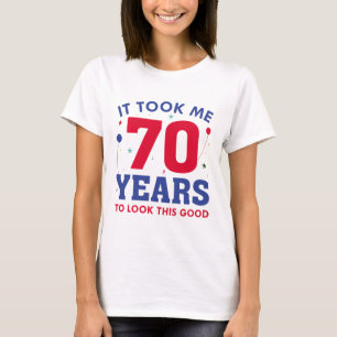 Camiseta Demorei 70 Anos Para Parecer Bem