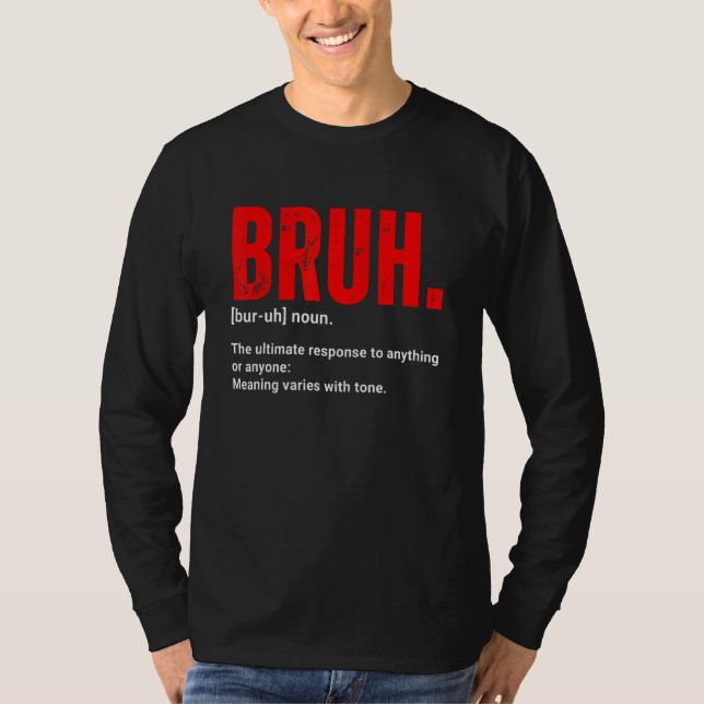 Camiseta Denifiação Bruh Meme Engraçado Dizendo Saudação Ir (Frente)