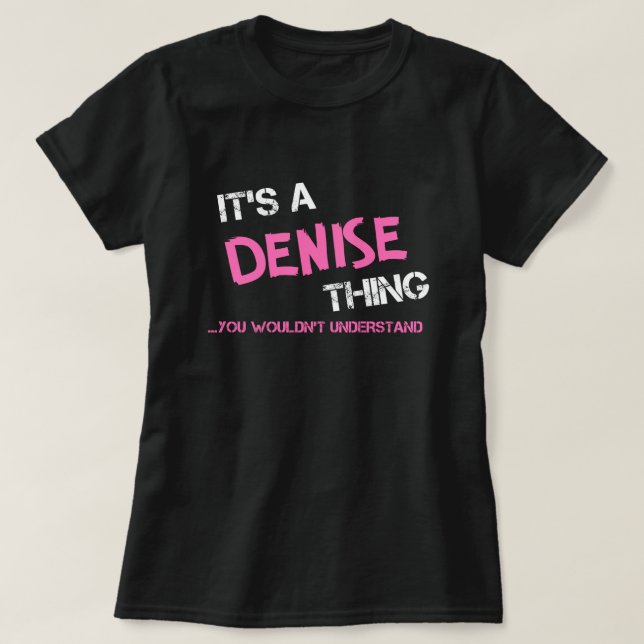 Camiseta Denise algo que você não entenderia T-Shirt (Frente do Design)