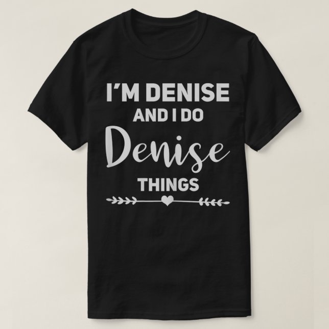 Camiseta Denise Gift Engraçado Aniversário Personalizado No (Frente do Design)