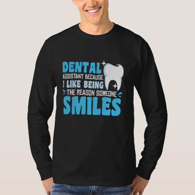 Camiseta Dental Assistant I Like Being The Reason Someone S (Frente)