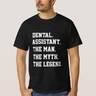 Camiseta Dental Assistant O Homem O Mito A Legenda