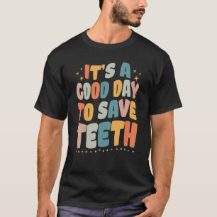 Camiseta Dental É um bom dia para salvar a Dentista Hygie