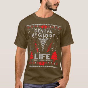 Camiseta Dental Hygienist Life Ugly Christmas Sweaters Matc