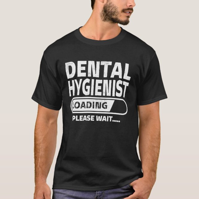 Camiseta Dental Hygienist Loading Health Care  Dental Stude (Frente)