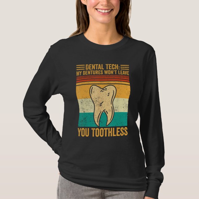 Camiseta Dental Lab Tech Dentistry Dentures Won t Leave You (Frente)