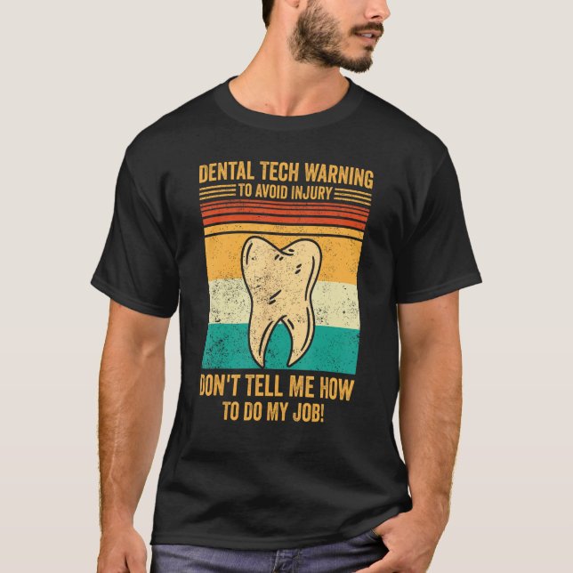 Camiseta Dental Lab Tech Technician Avoid Injury Don t Tell (Frente)