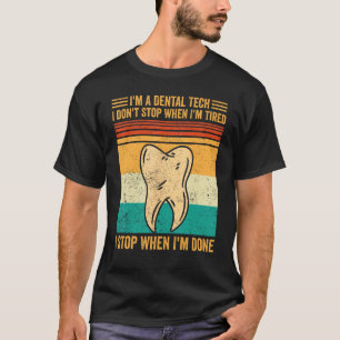 Camiseta Dental Lab Tech Technician Eu não paro quando esto