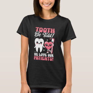 Camiseta Dente, Diga Que Adoramos O Assistente Dental Do Pa