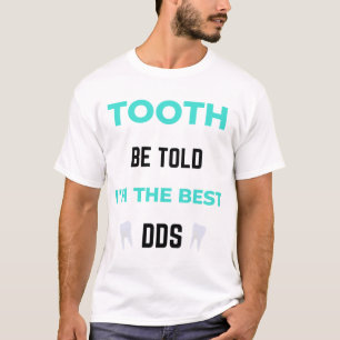 Camiseta Dente, diga-se que sou o melhor DDS 2