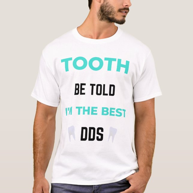 Camiseta Dente, diga-se que sou o melhor DDS 2 (Frente)