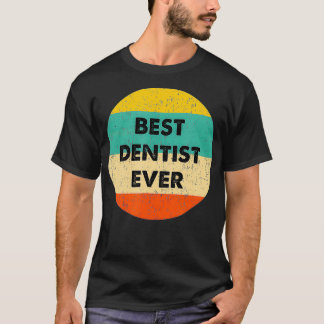 Camiseta Dentist   Best Dentist Ever 