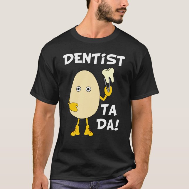 Camiseta Dentist Ta Da White Text (Frente)