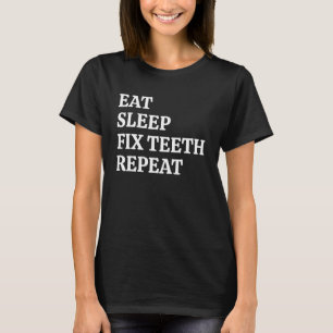 Camiseta Dentista Coma Sleep Fix Teeth Repete Higiene Denta