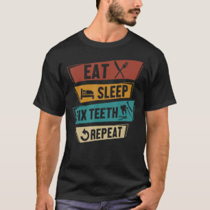 Camiseta Dentista de Higiene Comendo Sleep Corrija Dentes R