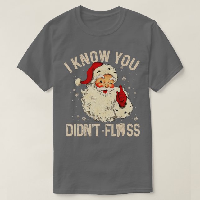 Camiseta Dentista Dental Papais noeis De Natal Eu Sei Que V (Frente do Design)