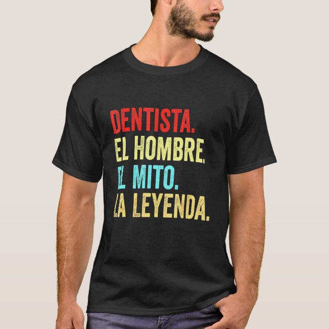Camiseta Dentista El Hombre El Mito La Leyenda (Frente)