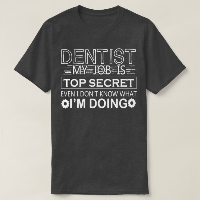 Camiseta dentista engraçado cita humor Dentista Meu trabalh (Frente do Design)