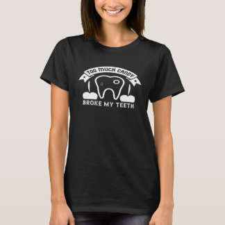 Camiseta Dentista Engraçado Presente - Muito Docinho Quebro