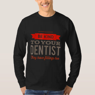 Camiseta Dentista humor seja gentil com seu dentista que el