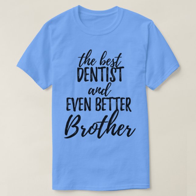 Camiseta Dentista Irmão Engraçado Ideia de Presente para Ir (Frente do Design)