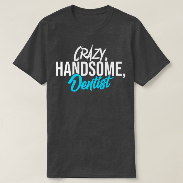 Camiseta Dentista Louco e Bonito (Frente do Design)
