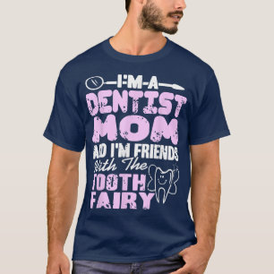 Camiseta Dentista Mãe e eu somos Amigos com a Leite dos Den