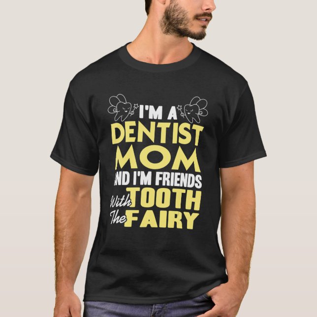 Camiseta Dentista Mãe e eu somos Amigos com a Leite dos Den (Frente)