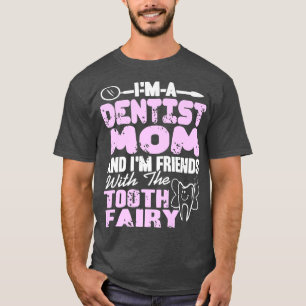 Camiseta Dentista Mãe E Im Amigos Com Pres De Fada Dos Dent