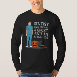 Camiseta Dentista porque o Fantasma não é um Dia do Traba