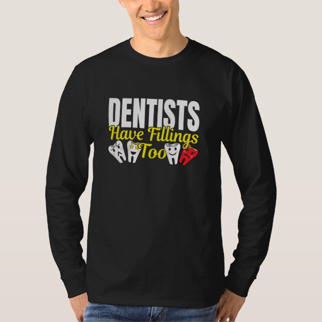 Camiseta Dentista Tem Enchimentos Também - Sentimentos Dent (Frente)