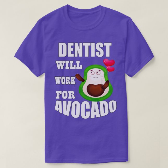Camiseta Dentista vai trabalhar para o Avocado (Frente do Design)
