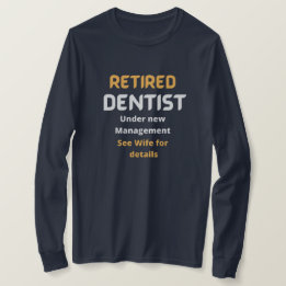 Camiseta Dentistas aposentados Engraçado presente de aposen