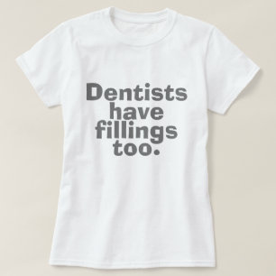 Camiseta Dentistas Também Têm Cheias
