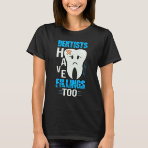 Camiseta Dentistas Têm Enchimento Demasiado Dentista Dentár