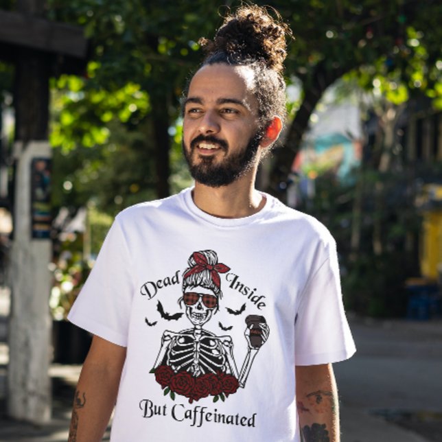 Camiseta Dentro DE MORTO DE DE MALUCO, MAS ESQUELETO CAFEIN (Criador carregado)