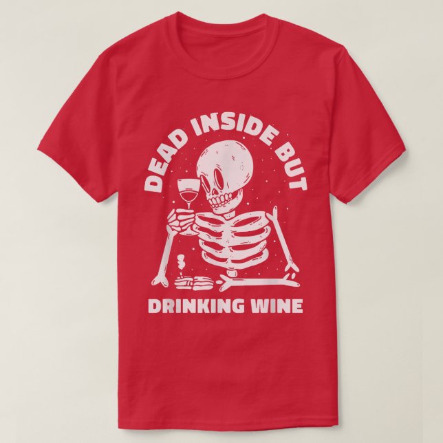 Camiseta Dentro do morto, mas Bebendo Vinho, sobrevoo Funso (Frente do Design)