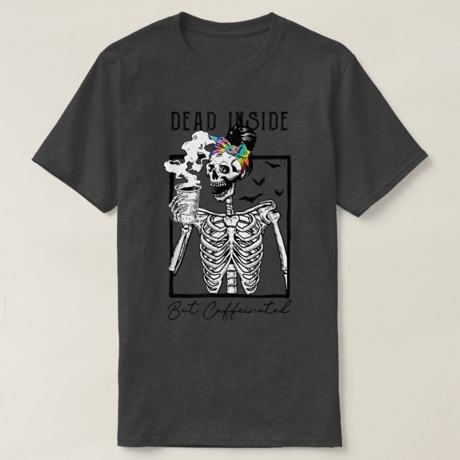 Camiseta Dentro, Mas Desligamento do Bebendo Skeleton Caffe (Frente do Design)